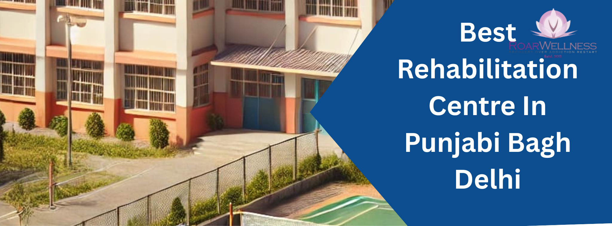 Best Rehabilitation Centre In Punjabi Bagh Delhi