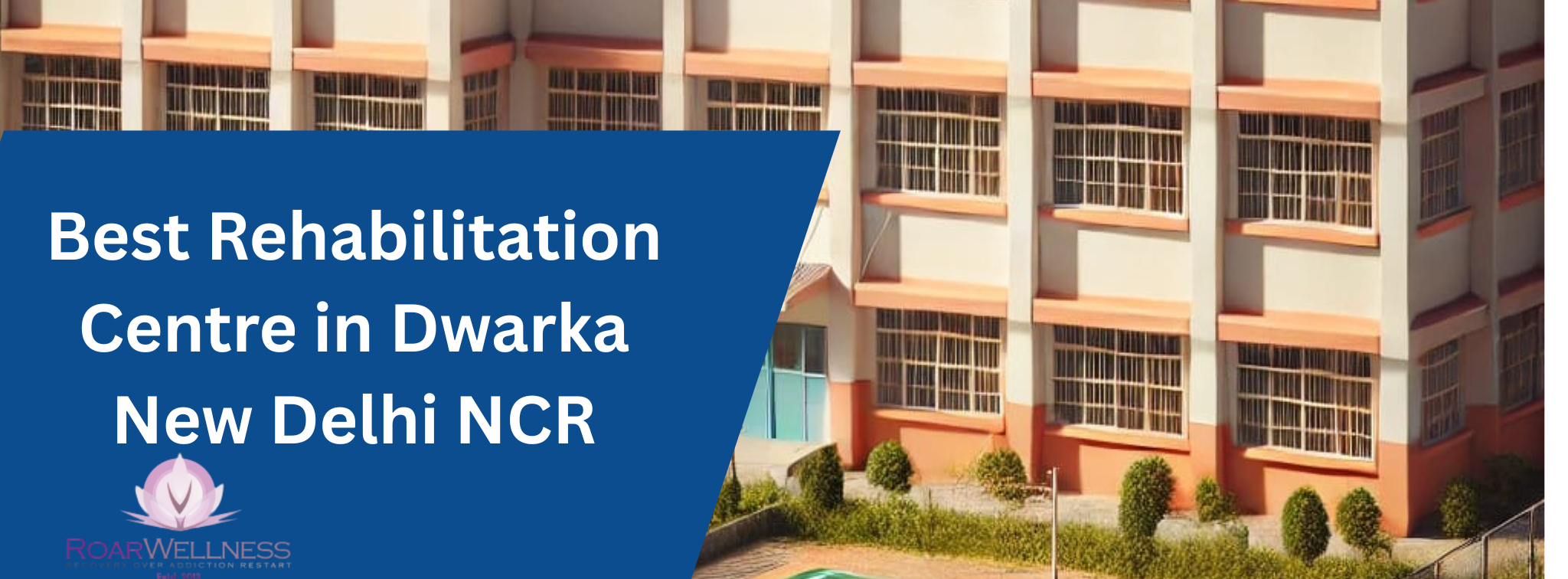 Best Rehabilitation Centre in Dwarka New Delhi NCR