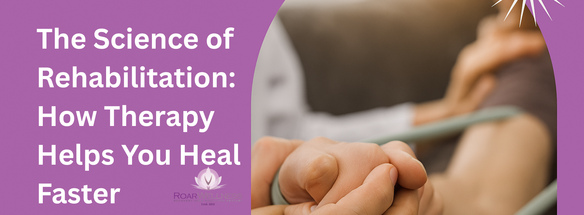 The Science of Rehabilitation: How Therapy Helps You Heal Faster