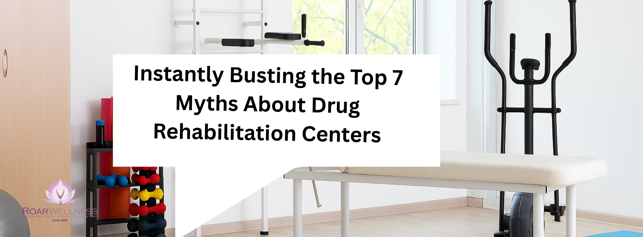 Instantly Busting the Top 7 Myths About Drug Rehabilitation Centers